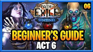 Path of Exile Sentinel Beginner Guide PoE Full Walkthrough 3.18 Sentinel PoE Part 6 Act 6