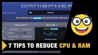 7 Tips on CPU & RAM in Omnisphere (Tutorial)