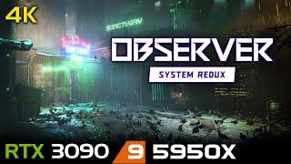 Observer: System Redux | 4K | RTX 3090 | 5950X