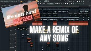HOW TO MAKE A REMIX IN FL STUDIO (THE ONLY TUTORIAL YOU'LL EVER NEED)