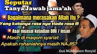 Tanya jawab jama’ah Bagaimana merasakan Allah itu?Gus Mukhlason Rosyid #hakikat #makrifat #tasawuf