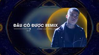 Đâu Có Được Remix : Jombie x Lục Lăng x A Fan x DC