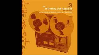 Hi Fidelity Dub Sessions  Volume 3 2001 Full Album