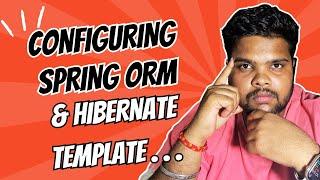 How to do Spring ORM configuration and hibernate template configuration | Spring ORM Tutorial