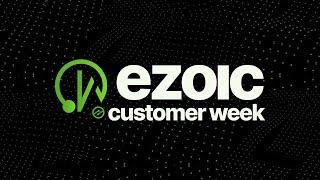 Ezoic Customer Week 2022 Recap