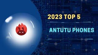 Top 5 ANTUTU benchmark phone in 2023
