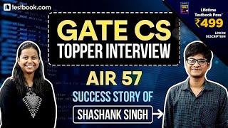 GATE CSE TOPPER | Tips for Gate CS Preparation | Success Story of Shashank Singh | CSE AIR 57