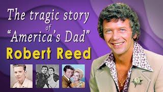 Robert Reed. The tragic story of America's Dad.