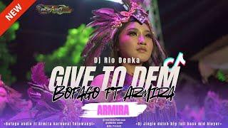 Give to Dem - Dj RioDenka//Bofago Audio ft Armira