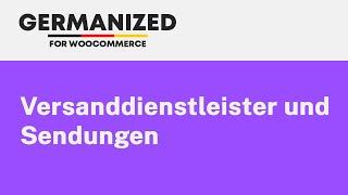 Germanized für WooCommerce - Versanddienstleister und Sendungen