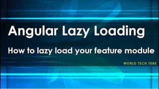 Angular Lazy Loading Feature Module | How to Lazy load the module in angular application in 5 minute