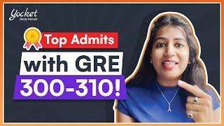 Good Ranked Universities for GRE 300 to 310 | Admits For Fall 2024 | GRE Score 310 | Yocket