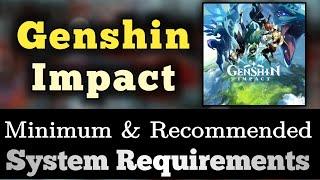Genshin Impact System Requirements | Genshin Impact Requirement Minimum & Recommended