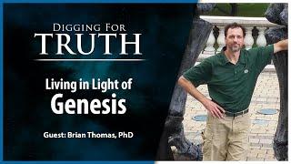 Living in Light of Genesis - Digging for Truth Episode 239