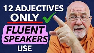 QUICK ENGLISH BOOST  | Only FLUENT SPEAKERS Use These 12 English Adjectives!