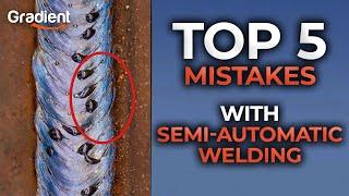 TOP 5 mistakes with semi-automatic welding | Gradient