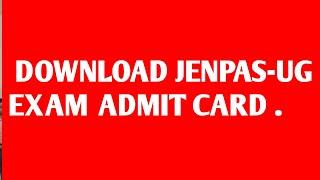 Download JENPAS-UG Exam Admit Card 2021// JENPAS-UG Exam Preparation// Knowledge With Prabir.