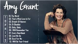 Amy Grant Greatest Hits Full Album 2022 - Best Of Amy Grant Playlist