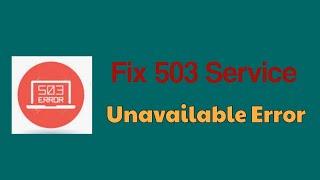6 Ways to Fix 503 Service Unavailable Error