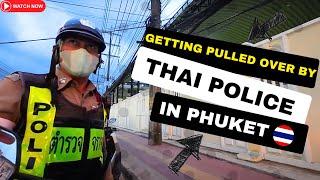 Getting pulled over by Thai Police in Phuket thailand 