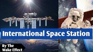 International Space Station | Wha is space station | Space laboratories.