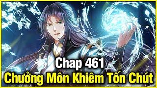 Chưởng Môn Khiêm Tốn Chút Chap 461 | Review Phim Truyện Tranh Hay | Lệ Phi Vũ