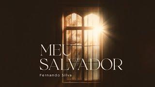 MEU SALVADOR | FERNANDO SILVA