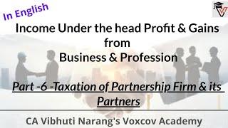 Income under head PGBP Part 6-Partnership of Firm & its Partners in English