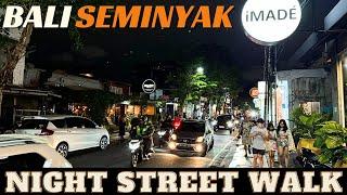 Bali Seminyak Night Street Walking Tour Today 2024
