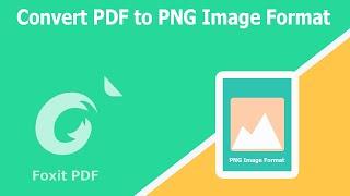 How to Convert PDF to PNG Image Format in Foxit PhantomPDF