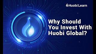 Why Should You Invest in Huobi Global?