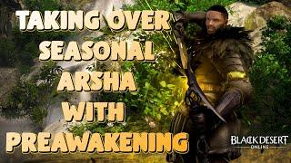 BDO - Taking Over Seasonal Arsha with Preawakening on Hashashin!