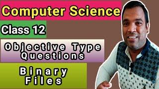 important questions data file handling class 12 Binary files | Computer Science 12 | OTQs