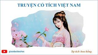 #Giaoductieuhoc – TRUYỆN CỔ TÍCH VIỆT NAM – SỰ TÍCH HOA HỒNG