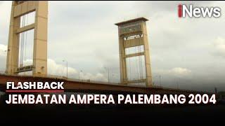 Kemegahan Jembatan Ampera, Kebanggaan Palembang  | Flashback