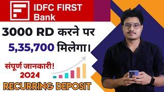 IDFC First Bank Recurring Deposit Interest Rates 2024 | IDFC First Bank RD Features, Benefits