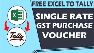 FREE EXCEL TO TALLY FOR GST PURCHASE VOUCHER | SINGLE GST RATE PURCHASE TRANSACTION