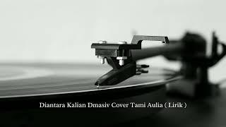 Diantara Kalian-Dmasiv (Cover Tami Aulia)