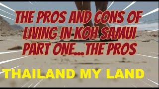 THE PROS AND CONS OF LIVING IN KOH SAMUI, PART ONE THE PROS