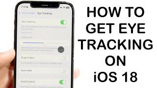 How To Turn On Eye Tracking On iOS 18!