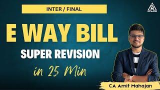 E-Way Bill | Super Revision | Inter / Final | CA Amit Mahajan