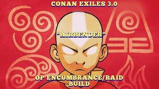 Conan Exiles 3.0 Encumbrance/Raid build “The Airbender“