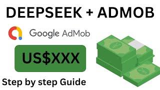 Use Deepseek to create app and monetize it with admob (STEP  BY STEP GUIDE)