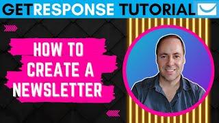How To Create A Newsletter In GetResponse [Step-by-Step]  [2023]
