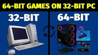 How To Play 64-Bit Games in 32-Bit PC - (SOLVED 2023)