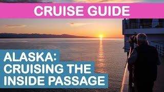 Alaska Cruise Guide: Cruising the Inside Passage