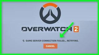OVERWATCH - GAME SERVER CONNECTION FAILED - RETRYING