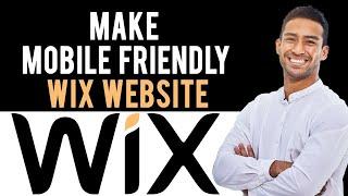 How to Make Wix Website Mobile Friendly (Full Guide)