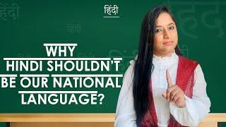 WHY HINDI SHOULD NOT BE THE NATIONAL LANGUAGE OF INDIA? Gayathry Bee