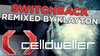 Celldweller - Switchback (Remixed by Klayton)